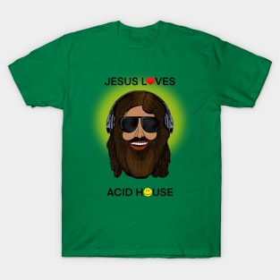 Jesus Loves Acid House T-Shirt